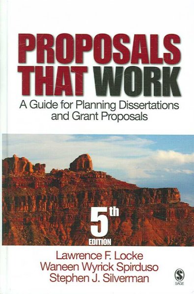 Proposals that work : a guide for planning dissertations and grant proposals / Lawrence F. Locke, Waneen Wyrick Spirduso, Stephen J. Silverman.