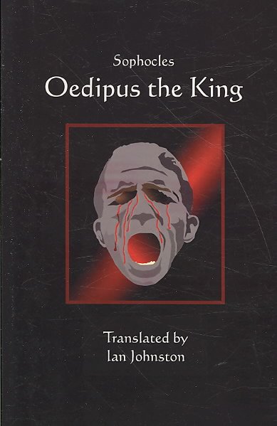 Oedipus the King / Sophocles ; translated by Ian Johnston.