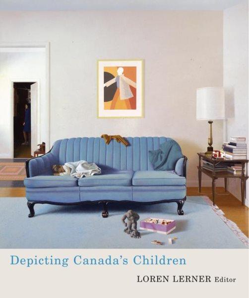 Depicting Canada's children / Loren Lerner, editor.