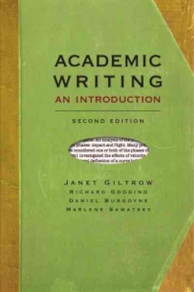 Academic writing : an introduction / Janet Giltrow ... [et al.].