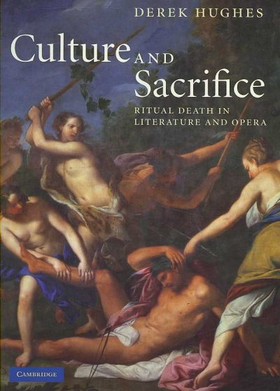 Culture and sacrifice : ritual death in literature and opera / Derek Hughes.