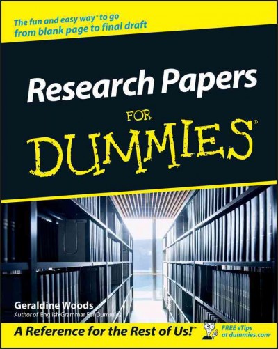 Research papers for dummies / by Geraldine Woods.
