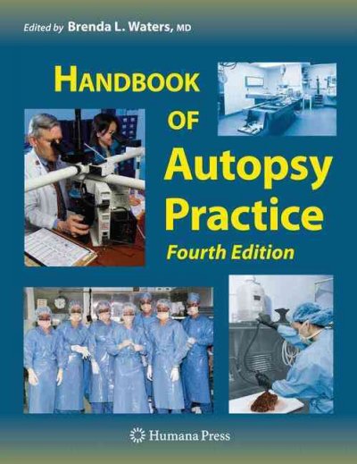 Handbook of autopsy practice [electronic resource] / [edited by] Brenda L. Waters.