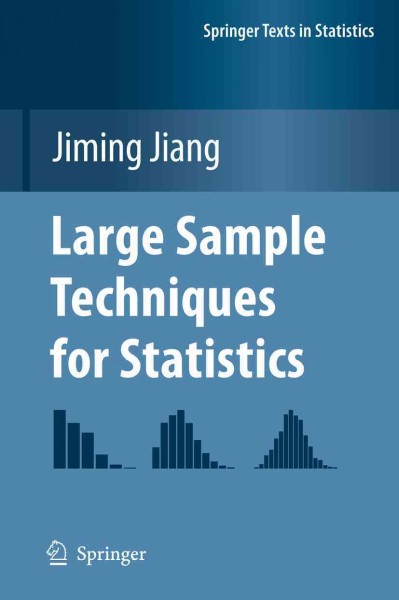 Large sample techniques for statistics [electronic resource] /  Jiming Jiang.