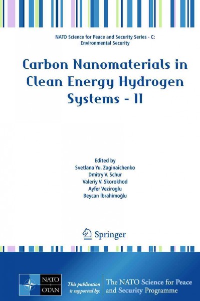 Carbon nanomaterials in clean energy hydrogen systems. II  [electronic resource] / edited by Svetlana Yu. Zaginaichenko ... [et al.].