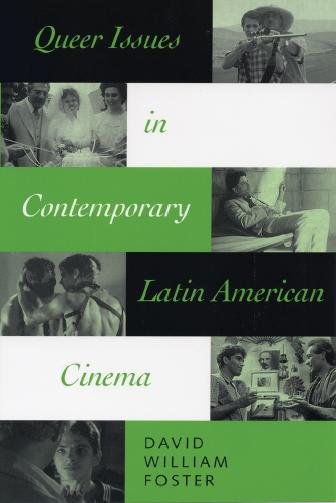 Queer issues in contemporary Latin American cinema [electronic resource] / David William Foster.