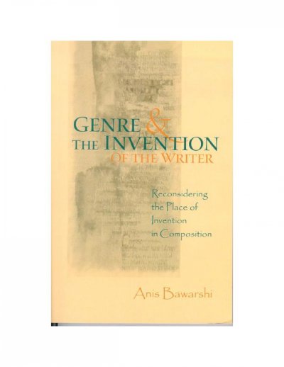Genre and the invention of the writer [electronic resource] :  reconsidering the place of invention in composition / Anis S. Bawarshi.