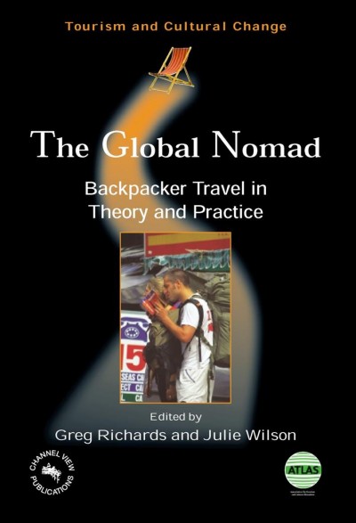 The global nomad [electronic resource] : backpacker travel in theory and practice / edited by Greg Richards and Julie Wilson.