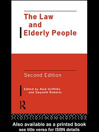 The law and elderly people / edited by Aled Griffiths and Gwyneth Roberts.