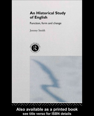 An historical study of English : function, form, and change / Jeremy Smith.