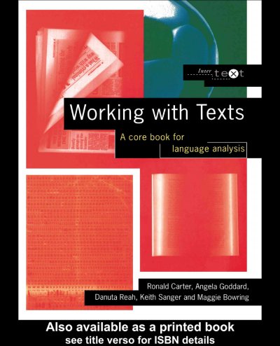 Working with texts : a core book for language analysis / Ronald Carter ... [et al.].