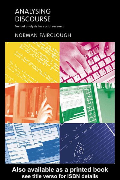 Analysing discourse [electronic resource] : textual analysis for social research / Norman Fairclough.