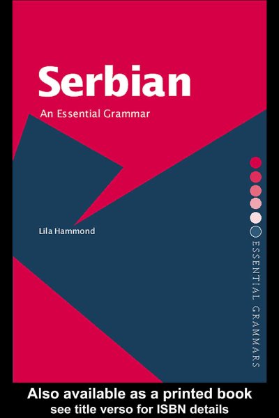 Serbian : an essential grammar / Lila Hammond.