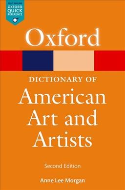 The Oxford dictionary of American art and artists / Ann Lee Morgan.