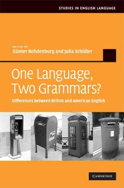 One language, two grammars? : differences between British and American English / edited by G�unter Rohdenburg and Julia Schl�uter.