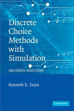 Discrete choice methods with simulation / Kenneth E. Train.