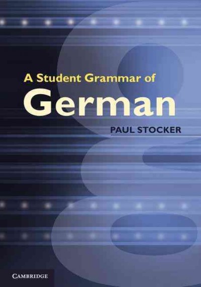 A Student Grammar of German / Paul Stocker.