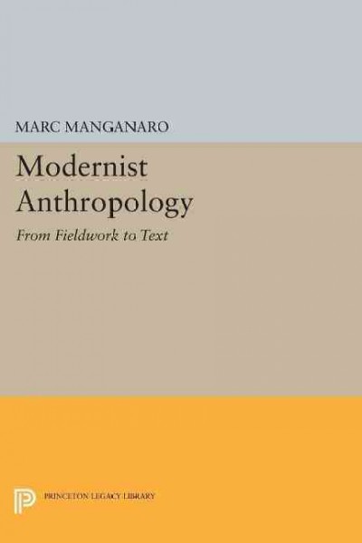 Modernist Anthropology : From Fieldwork to Text / edited by Marc Manganaro.