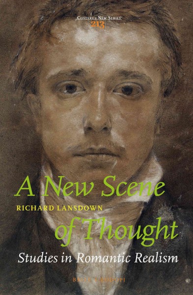A new scene of thought : studies in Romantic realism / by Richard Lansdown.