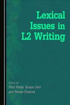 Lexical issues in L2 writing / edited by P�aivi Pietil�a, Katalin Dor�o, Renata P�ipalov�a.