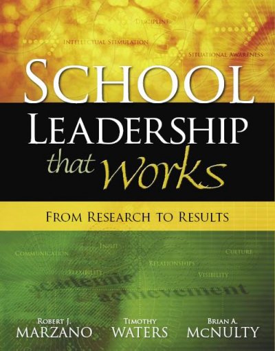 School leadership that works : from research to results / Robert J. Marzano, Timothy Waters, Brian A. McNulty.