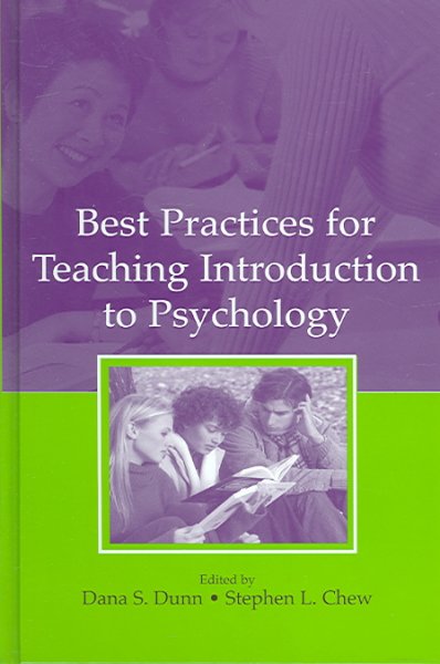 Best practices for teaching introduction to psychology / edited by Dana S. Dunn, Stephen L. Chew.
