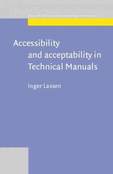 Accessibility and acceptability in technical manuals : a survey of style and grammatical metaphor / Inger Lassen.