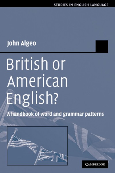 British or American English? : a handbook of word and grammar patterns / John Algeo.