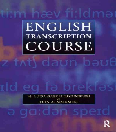English transcription course / M. Luisa Garcia Lecumberri and John A. Maidment.