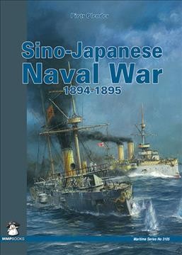 Sino-Japanese naval war : 1894-1895 / Piotr Olender.