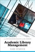 Academic library management : case studies / edited by Tammy Nickelson Dearie, Michael Meth, Elaine L. Westbrooks.