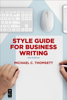 Style guide for business writing / Michael C. Thomsett.