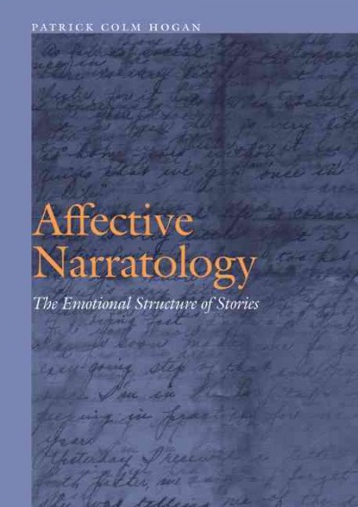 Affective Narratology : the Emotional Structure of Stories.