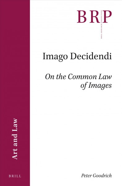 Imago Decidendi : on the common law of images / by Peter Goodrich.