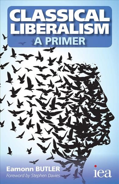 Classical liberalism : a primer / Eamonn Butler.