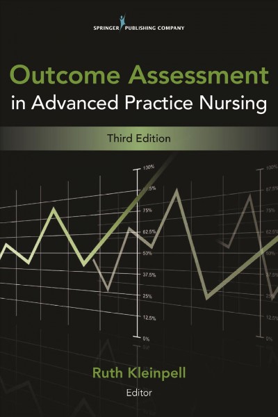 Outcome assessment in advanced practice nursing / [edited by] Ruth M. Kleinpell.