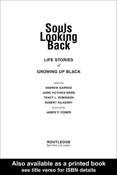 Souls looking back : life stories of growing up Black / Andrew Garrod ... [et al.], eds ; foreword by James P. Comer.