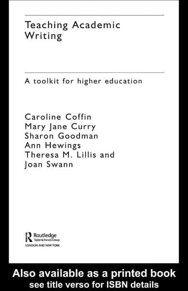 Teaching academic writing : a toolkit for higher education / Caroline Coffin ... [et al.].