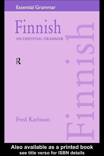 Finnish : an essential grammar / Fred Karlsson ; [translated by Andrew Chesterman].