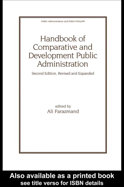 Handbook of comparative and development public administration [electronic resource] / edited by Ali Farazmand.