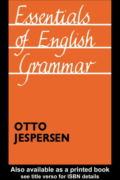 Essentials of English grammar / by Otto Jespersen ...