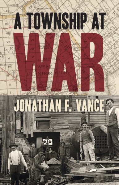 A township at war / Jonathan F. Vance.