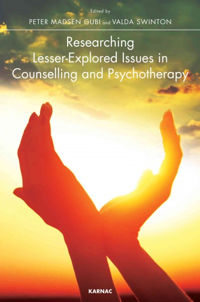 Researching lesser-explored issues in counselling and psychotherapy / Various Authors.