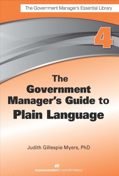 The government manager's guide to plain language / Judith Gillespie Myers.