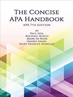 The concise APA handbook / Paul Iida, Rachael Ruegg, Mark de Boer, Naoko Araki, Mary Frances Agnello.