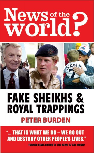 News of the world? : fake Sheikhs & royal trappings / Peter Burden.