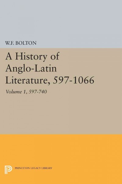 A history of Anglo-Latin literature, 597-1066. Vol. 1, 597-740.