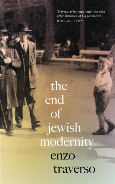 The end of Jewish modernity / Enzo Traverso ; translated by David Fernbach.