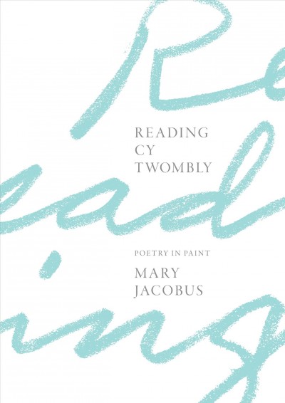 Reading Cy Twombly.