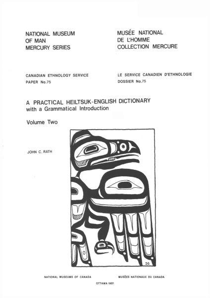PRACTICAL HEILTSUK-ENGLISH DICTIONARY WITH A GRAMMATICAL INTRODUCTION : volume 2.